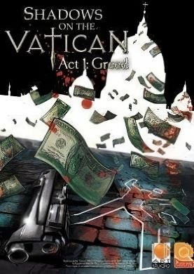 Shadows on the Vatican - Act 1: Greed